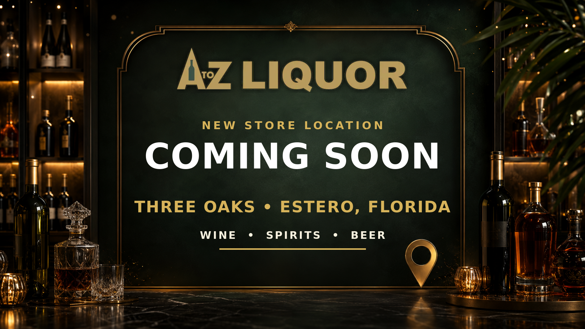 A‑Z LIQUOR IS COMING TO THREE OAKS